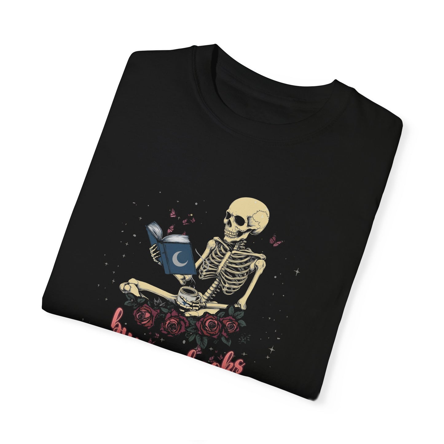 Buy Me Books and Tell Me I’m Pretty – Comfort Colors Tee